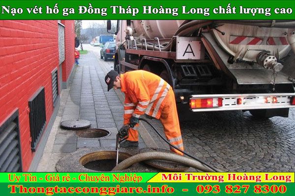Nạo vét hố ga Đồng Tháp Hoàng Long giá rẻ, sạch 100%